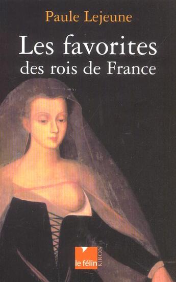 Couverture du livre « Les favorites des rois de france » de Lejeune P aux éditions Felin