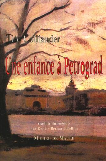 Couverture du livre « Enfance a petrograd (une) » de Tito Colliander aux éditions Michel De Maule