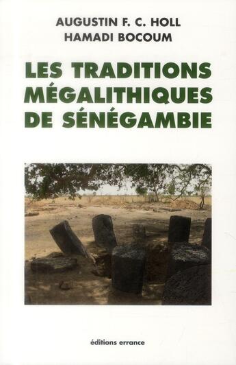 Couverture du livre « Les traditions megalithiques de senegambie » de Holl/Bocoum aux éditions Errance