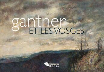 Couverture du livre « Gantner et les Vosges » de Bernard Gantner aux éditions L'harmattan