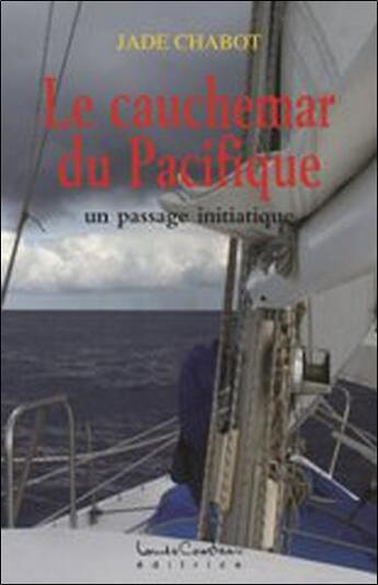 Couverture du livre « Le cauchemar du Pacifique ; un passage initiatique » de Jade Chabot aux éditions Louise Courteau