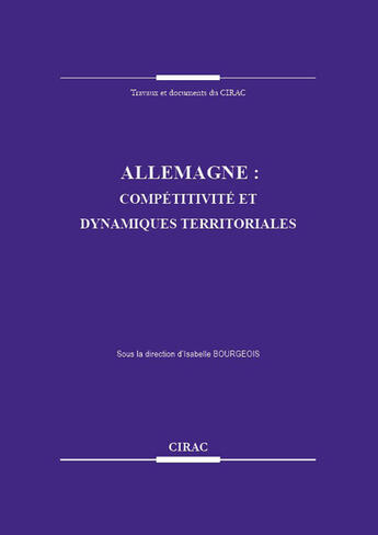 Couverture du livre « Allemagne, compétitivité et dynamiques territoriales » de Isabelle Bourgeois aux éditions Cirac
