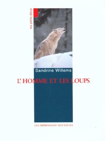 Couverture du livre « L'homme et les loups » de Sandrine Willems aux éditions Impressions Nouvelles