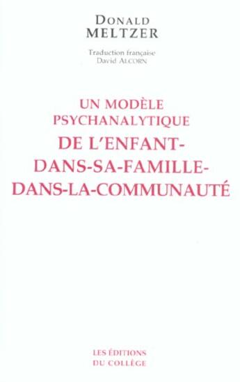 Couverture du livre « Un modèle psychanalytique de l'enfant-dans-sa-famille-dans-la-communauté » de Donald Meltzer aux éditions Cpgf