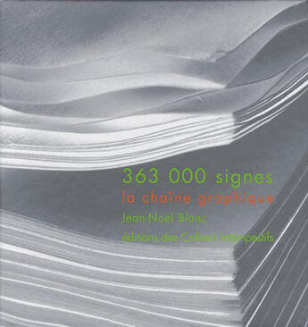 Couverture du livre « 363 000 signes ; la chaîne graphique » de Jean-Noël Blanc aux éditions Cahiers Intempestifs