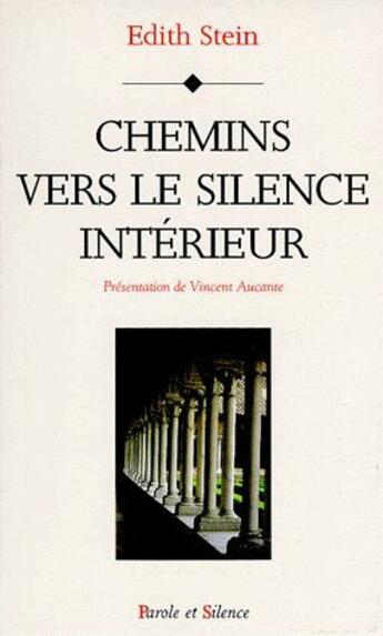 Couverture du livre « Chemins vers le silence intérieur » de Stein E aux éditions Parole Et Silence