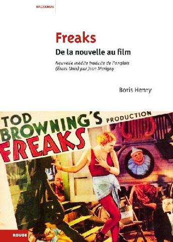 Couverture du livre « Freaks ; de la nouvelle au film » de Henry/Boris aux éditions Rouge Profond