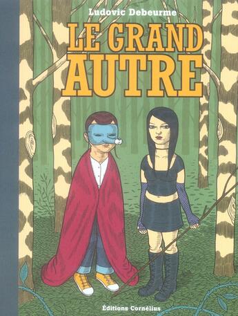 Couverture du livre « Le grand autre » de Ludovic Debeurme aux éditions Cornelius