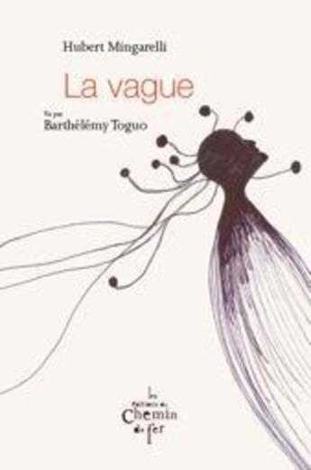 Couverture du livre « La vague » de Hubert Mingarelli aux éditions Chemin De Fer