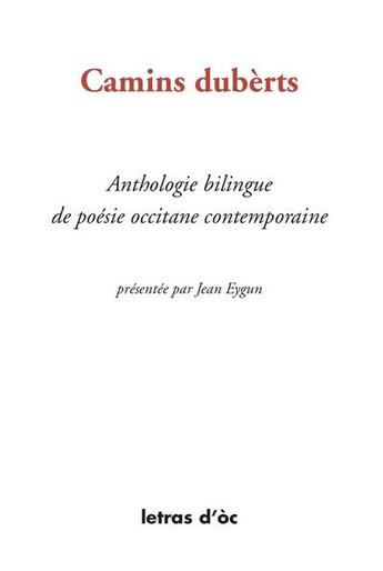 Couverture du livre « Camins duberts anthologie bilingue de poesie occcitane contemporaine » de Jean Eygun aux éditions Letras D'oc