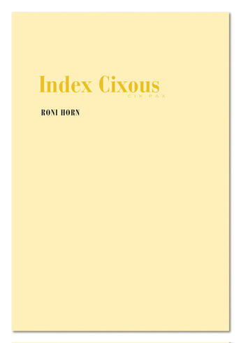 Couverture du livre « Roni horn index cixous cix pax » de Roni Horn aux éditions Steidl