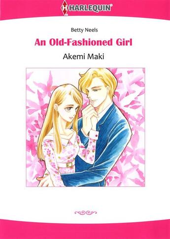 Couverture du livre « An Old-Fashioned Girl » de Akemi Maki et Neels Betty aux éditions Harlequin K.k./softbank Creative Corp.
