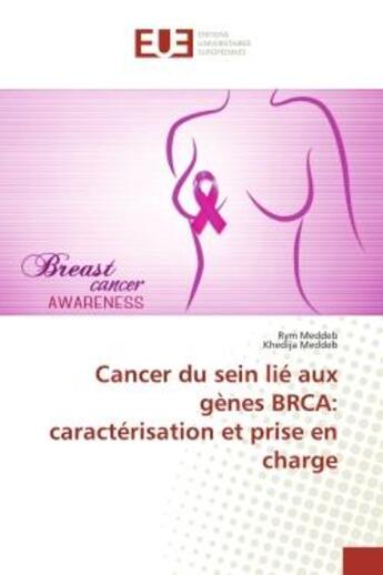 Couverture du livre « Cancer du sein lie aux genes BRCA: caracterisation et prise en charge » de Meddeb aux éditions Editions Universitaires Europeennes