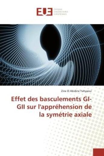 Couverture du livre « Effet des basculements gi-gii sur l'apprehension de la symetrie axiale » de Yahyaoui Z E A. aux éditions Editions Universitaires Europeennes