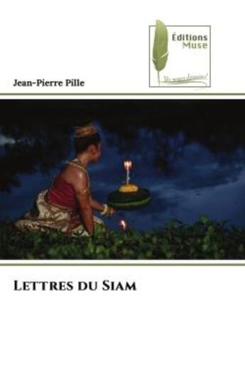 Couverture du livre « Lettres du siam » de Pille Jean-Pierre aux éditions Muse