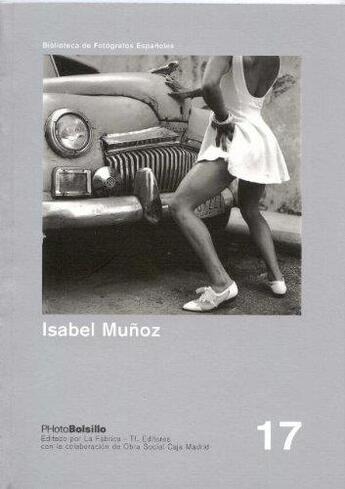 Couverture du livre « PHOTOBOLSILLO T.17 ; Isabel Muñoz » de Isabel Munoz aux éditions La Fabrica