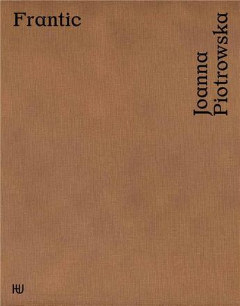 Couverture du livre « Frantic » de Piotrowska Joanna aux éditions Humboldt Books