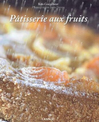 Couverture du livre « Pâtisserie aux fruits » de Kris Goegebeur et Joris Devos aux éditions Editions Racine