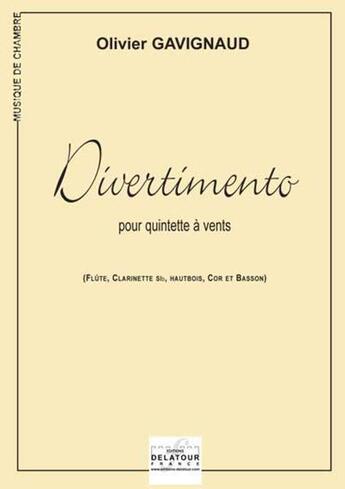 Couverture du livre « Divertimento pour quintette a vent » de Gavignaud Olivier aux éditions Delatour