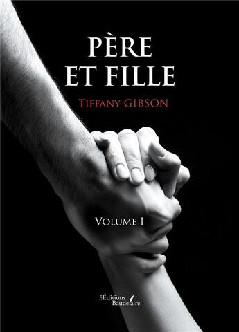 Couverture du livre « Père et fille Tome 1 » de Tiffany Gibson aux éditions Baudelaire