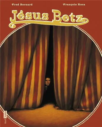 Couverture du livre « Jésus Betz » de Fred Bernard et Francois Roca aux éditions Seuil Jeunesse