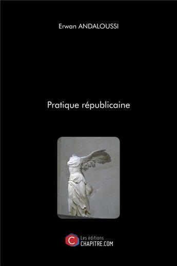 Couverture du livre « Pratique républicaine » de Erwan Andaloussi aux éditions Chapitre.com