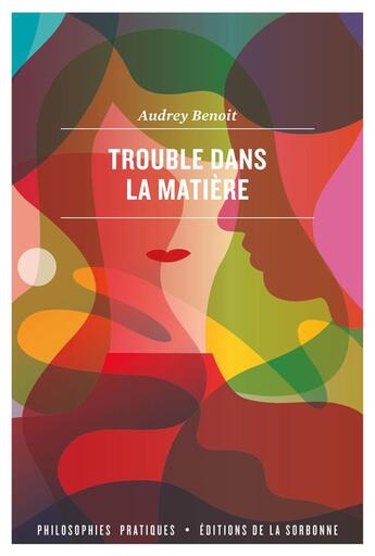 Couverture du livre « Trouble dans la matière ; pour une épistémologie matérialiste du sexe » de Audrey Benoit aux éditions Editions De La Sorbonne