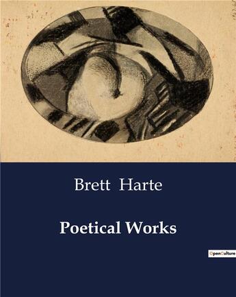 Couverture du livre « Poetical Works » de Brett Harte aux éditions Culturea