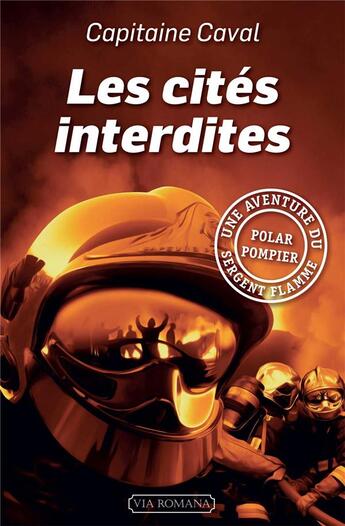 Couverture du livre « Les cités interdites » de Capitaine Caval aux éditions Via Romana