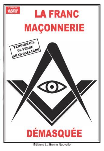 Couverture du livre « La Franc-Maçonnerie démasquée » de Thierry Fourchaud aux éditions La Bonne Nouvelle