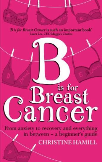 Couverture du livre « B is for Breast Cancer » de Hamill Christine aux éditions Little Brown Book Group Digital