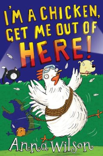 Couverture du livre « I'm a ChickenâEuroÂ¦Get Me Out of Here! » de Anna Wilson aux éditions Pan Macmillan