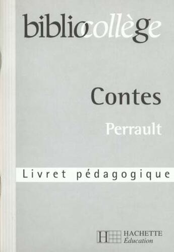 Couverture du livre « Bibliocollege - contes de perrault - livret pedagogique » de Lezin Emmanuelle aux éditions Hachette Education