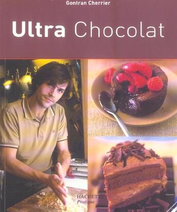 Couverture du livre « Ultra Chocolat » de Gontran Cherrier aux éditions Hachette Pratique