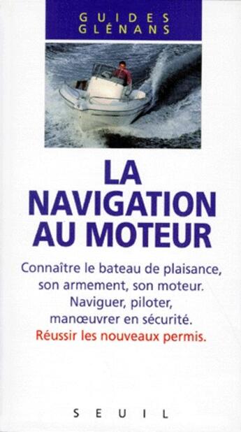 Couverture du livre « La navigation au moteur » de Les Glenans aux éditions Seuil