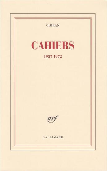 Couverture du livre « Cahiers » de Cioran aux éditions Gallimard