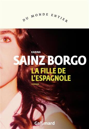 Couverture du livre « La fille de l'Espagnole » de Karina Sainz Borgo aux éditions Gallimard