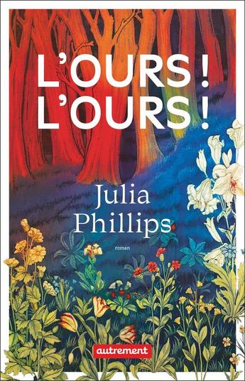 Couverture du livre « L'ours ! L'ours ! » de Julia Phillips aux éditions Autrement