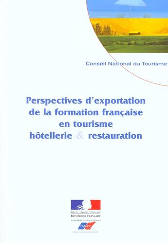 Couverture du livre « Perspectives d'exportation de la formation française en tourisme ; hotellerie et restauration » de Conseil National Du Tourisme aux éditions Documentation Francaise