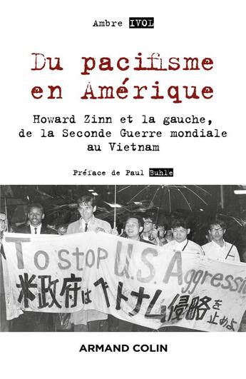 Couverture du livre « Du pacifisme en Amérique ; Howard Zinn et la gauche, de la Seconde Guerre mondiale au Vietnam » de Ambre Ivol aux éditions Armand Colin