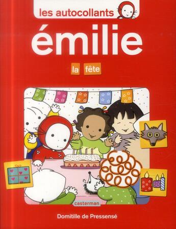 Couverture du livre « Les autocollant Emilie t.12 ; la fête » de Domitille De Pressense aux éditions Casterman