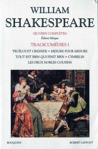 Couverture du livre « Oeuvres complètes : tragicomédies t.1 » de William Shakespeare aux éditions Bouquins