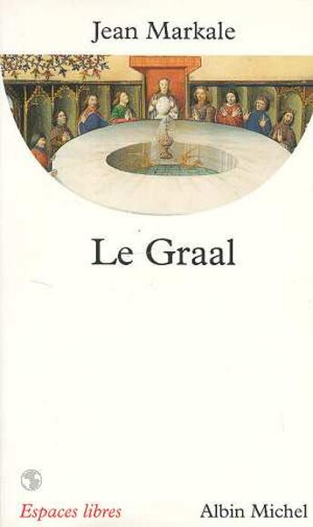 Couverture du livre « Le graal » de Jean Markale aux éditions Albin Michel