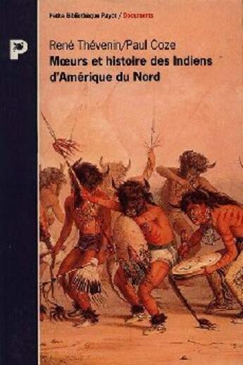 Couverture du livre « Moeurs Et Histoire Des Indiens D'Amerique Du Nord » de Jean-Paul Thevenin et Coze aux éditions Payot