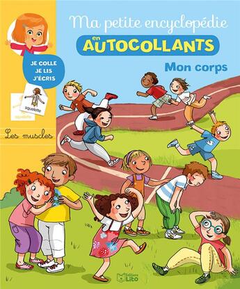 Couverture du livre « Ma petite encyclopédie en autocollants ; mon corps » de Cecile Jugla et Claire Delvaux et Nicole Vilette-Herrenschmidt aux éditions Lito