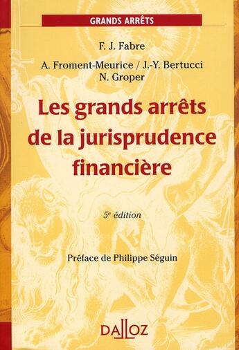 Couverture du livre « Les grands arrêts de la jurisprudence financière (5e édition) » de A Froment-Meurice aux éditions Dalloz