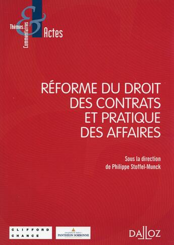 Couverture du livre « Réforme du droit des contrats et pratique des affaires » de Philippe Stoffel-Munck aux éditions Dalloz