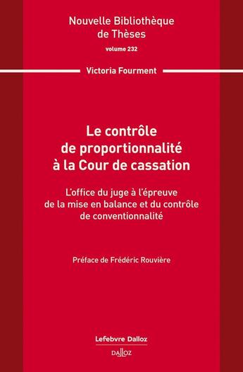 Couverture du livre « Le contrôle de proportionnalité à la Cour de cassation. Volume 232 » de Victoria Fourment aux éditions Dalloz