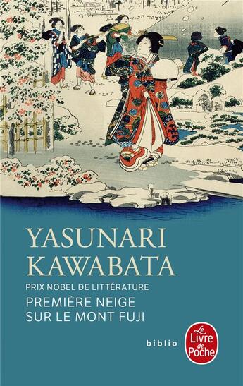 Couverture du livre « Première neige sur le mont Fuji » de Yasunari Kawabata aux éditions Le Livre De Poche