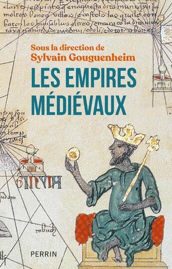 Couverture du livre « Les Empires médiévaux » de Sylvain Gouguenheim et Collectif aux éditions Perrin